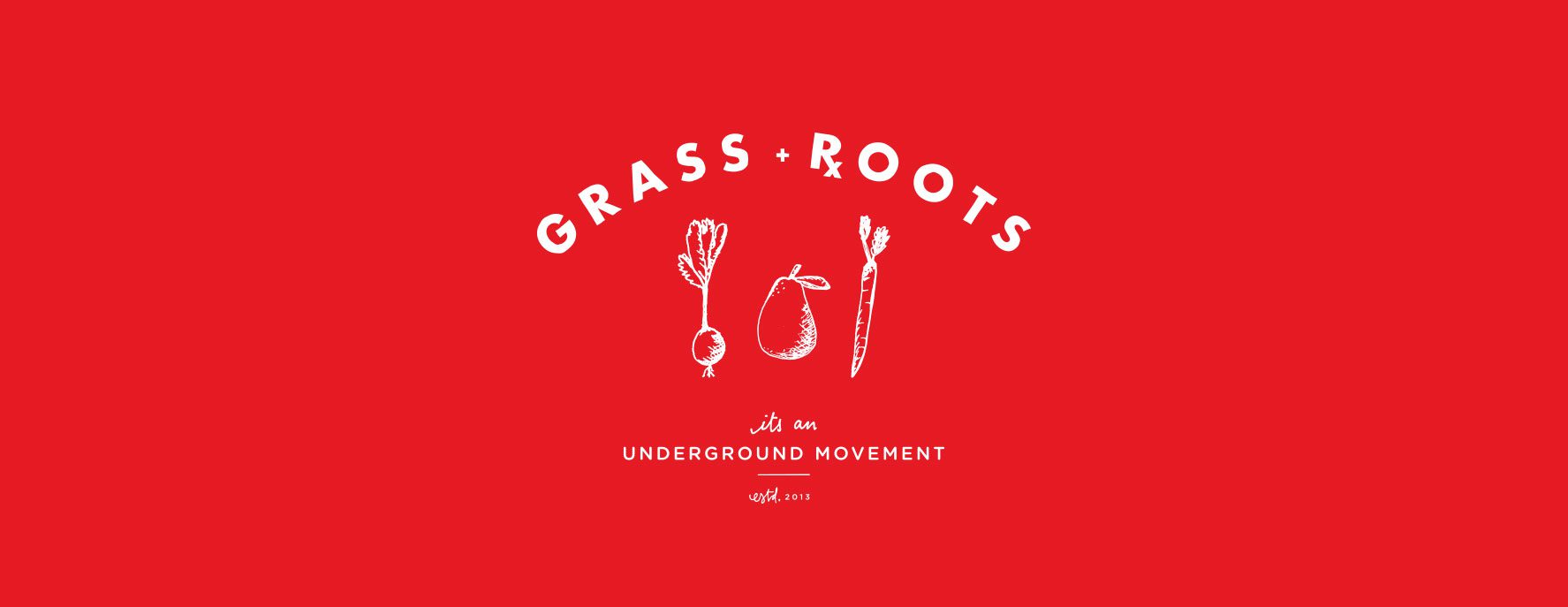 A red background with white lettering that says grass roots and an underground movement.